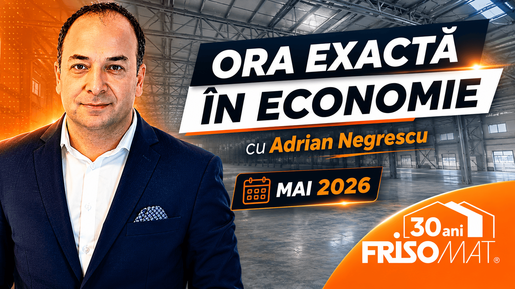 Portretul lui Adrian Negrescu alături de titlul „Ora Exactă în Economie”, ediția Mai 2026, pe fundalul unei hale industriale Frisom